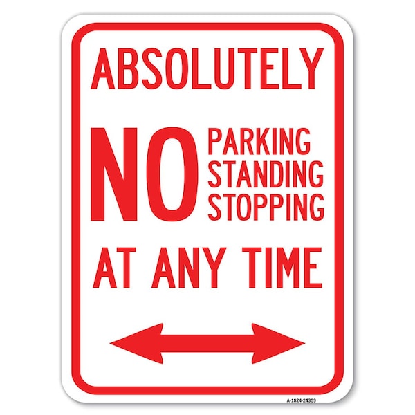 Signmission Absolutely No Parking Standing or Stopping at Anytime with Bidirectional Arrow, A-1824-24359 A-1824-24359 - main